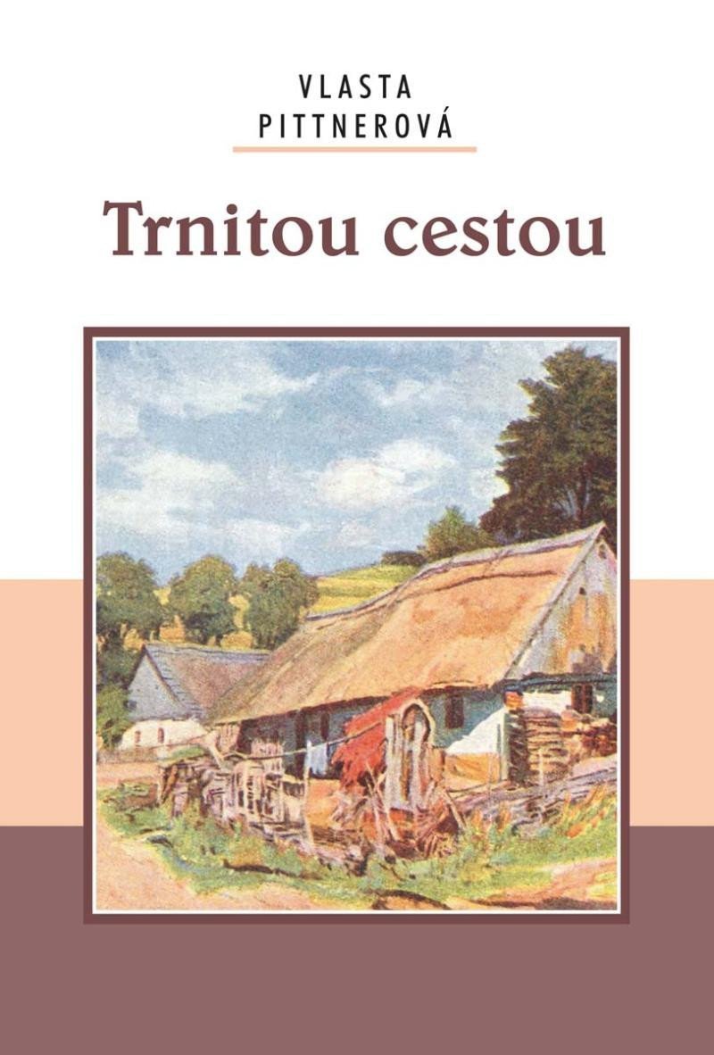 Trnitou cestou – Pittnerová Vlasta