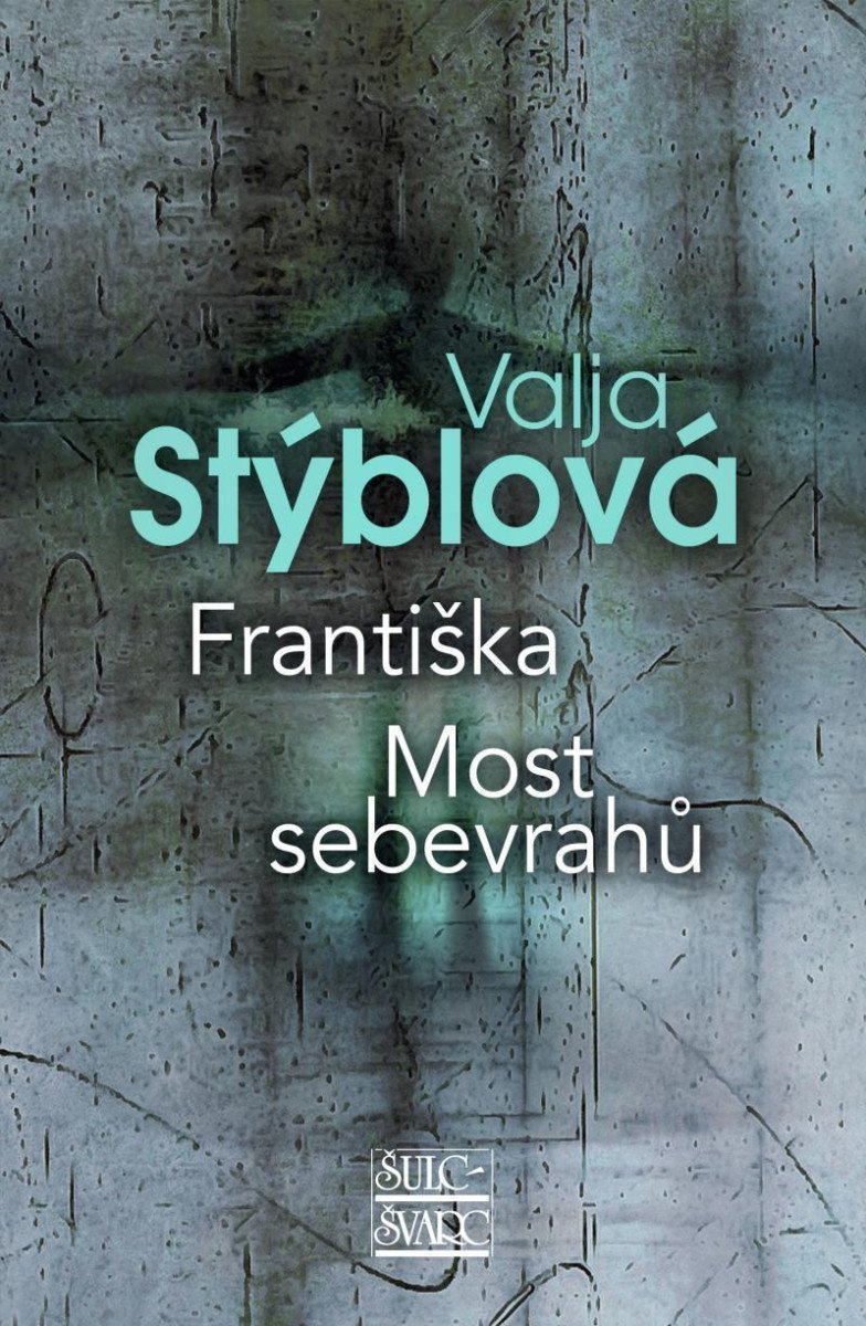 Františka  Most sebevrahů – Stýblová Valja