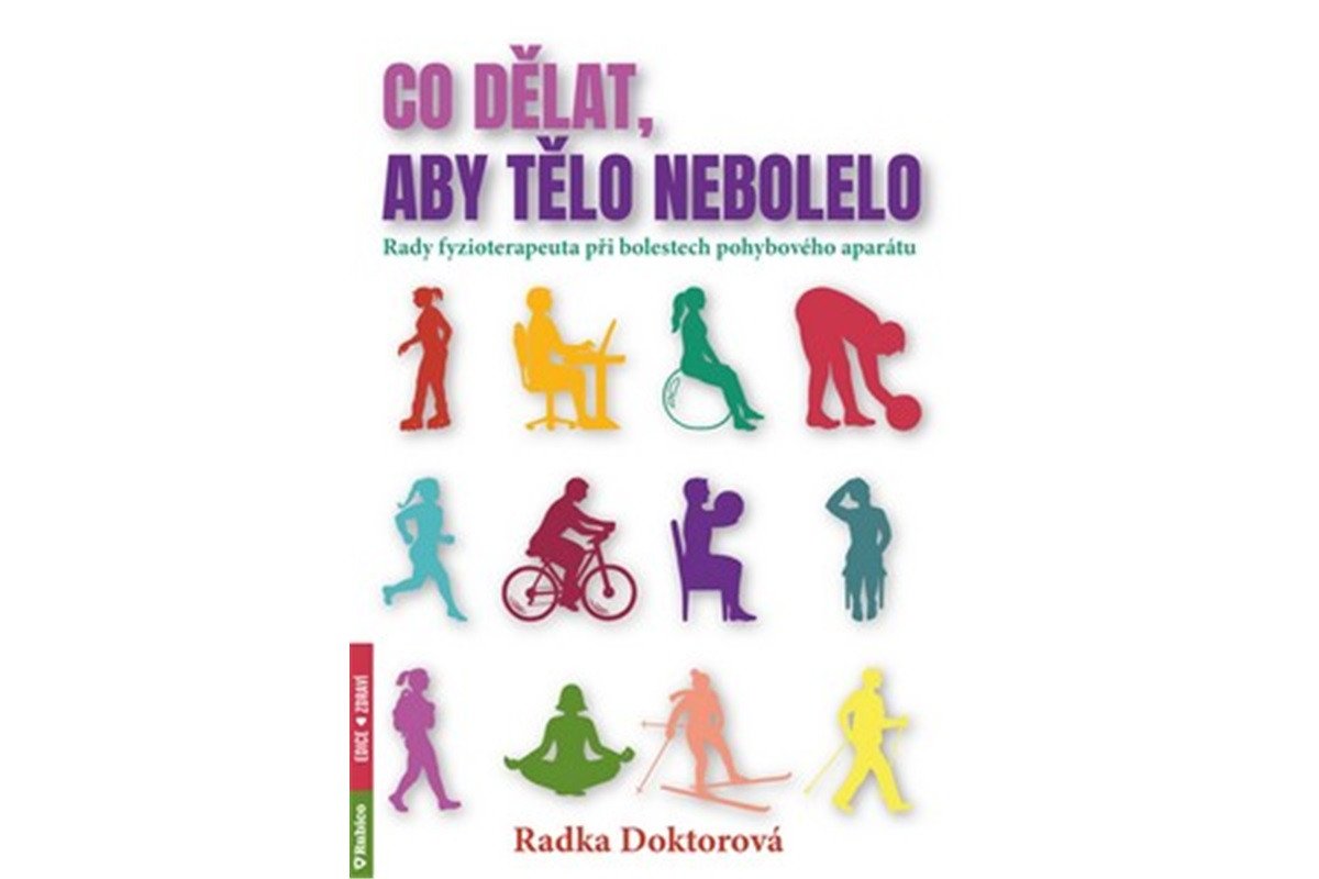 Co dělat aby tělo nebolelo - Rady fyzioterapeuta při bolestech pohybového aparátu – Doktorová Radka