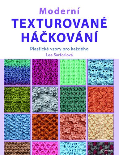 Moderní texturované háčkování - Plastické vzory pro každého – Sartori Lee