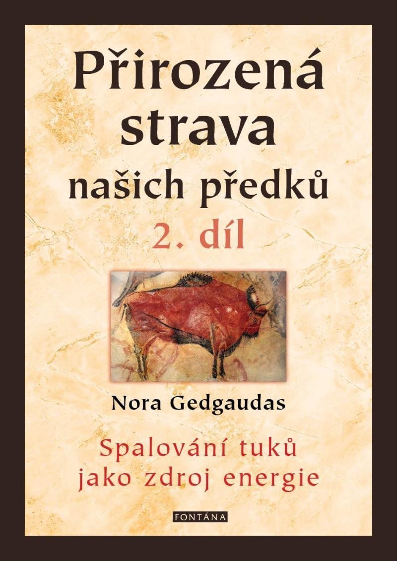 Přirozená strava našich předků 2 díl - Spalování tuků jako zdroj energie – Gedgaudas Nora