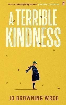A Terrible Kindness – Browning Wroe Jo (2022)