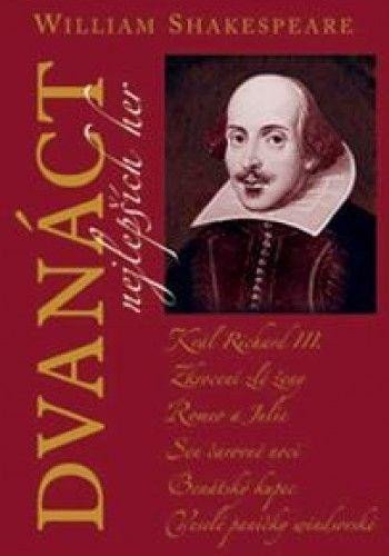 Dvanáct nejlepších her 1 – Shakespeare William