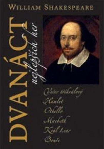 Dvanáct nejlepších her 2 – Shakespeare William