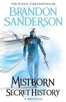 Mistborn Secret History – Sanderson Brandon