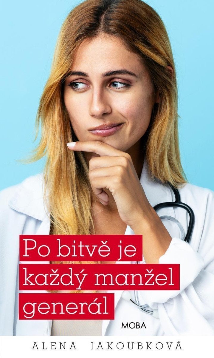 Po bitvě je každý manžel generál – Jakoubková Alena