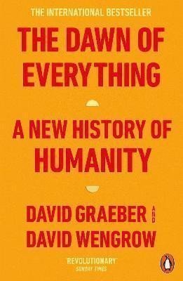 The Dawn of Everything  A New History of Humanity – Graeber David