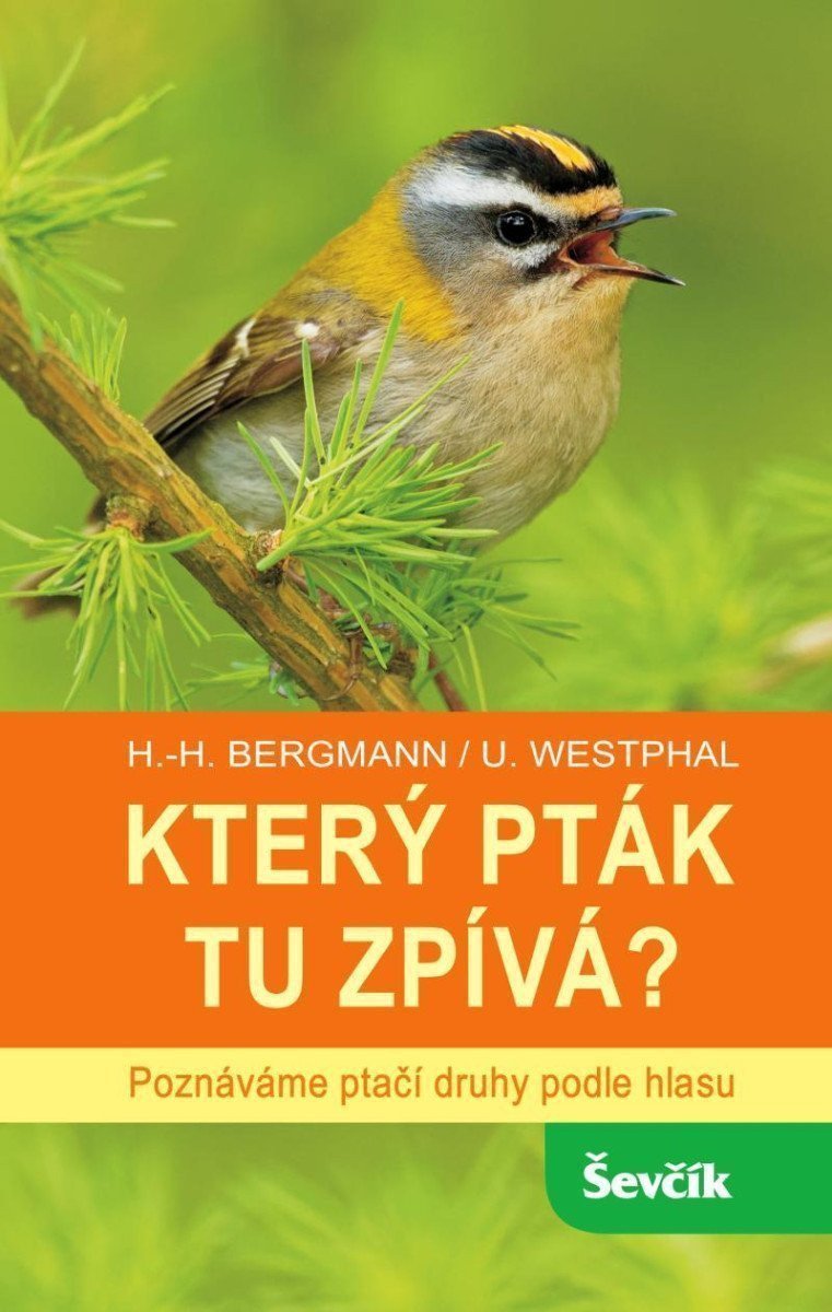 Který pták tu zpívá - Poznáváme ptačí druhy podle hlasu – Bergmann Hans-Heiner