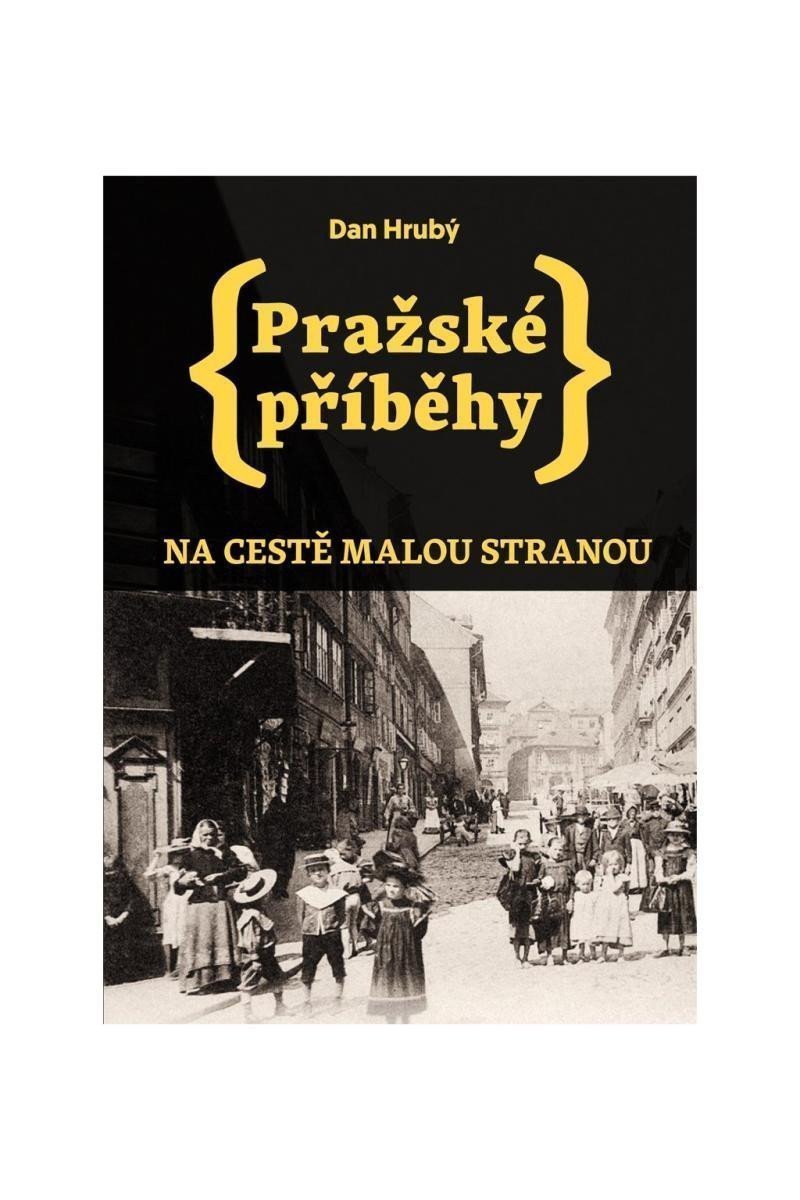 Pražské příběhy - Na cestě Malou stranou – Hrubý Dan