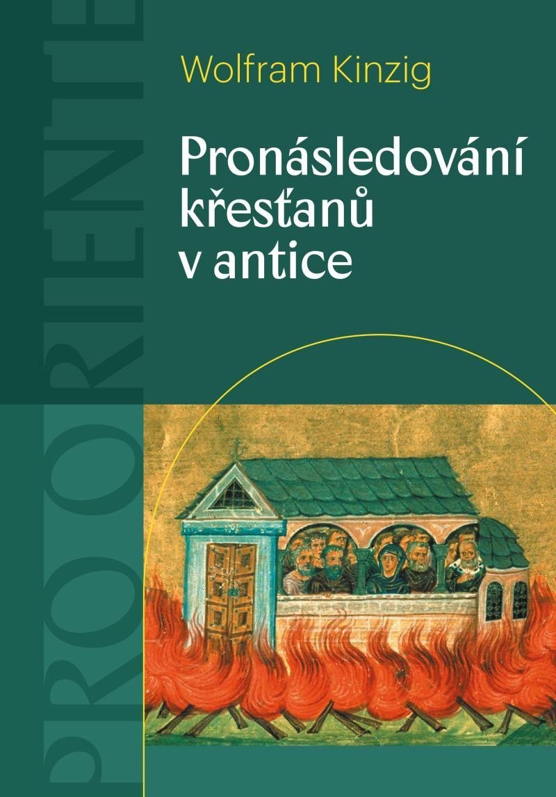 Pronásledování křesťanů v antice – Kinzig Wolfram