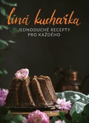 Líná kuchařka Jednoduché recepty pro každého – Čopíková Veronika