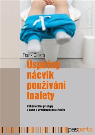Úspěšný nácvik používání toalety - Behaviorální přístupy u osob s vývojovým postižením – Cicero Frank