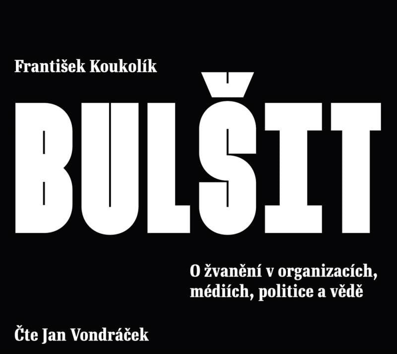 Bulšit - O žvanění v organizacích médiích politice a vědě - CDmp3 Čte Jan Vondráček