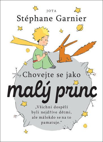 Chovejte se jako Malý princ – Garnier Stéphane