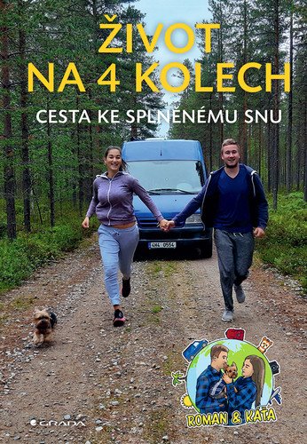 Život na 4 kolech - Cesta ke splněnému snu – Roman  Káťa
