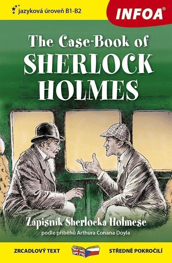 Zápisník Sherlocka Holmese  The Case-Book of Sherlock Holmes - Zrcadlová četba B1-B2 – Doyle Arthur Conan
