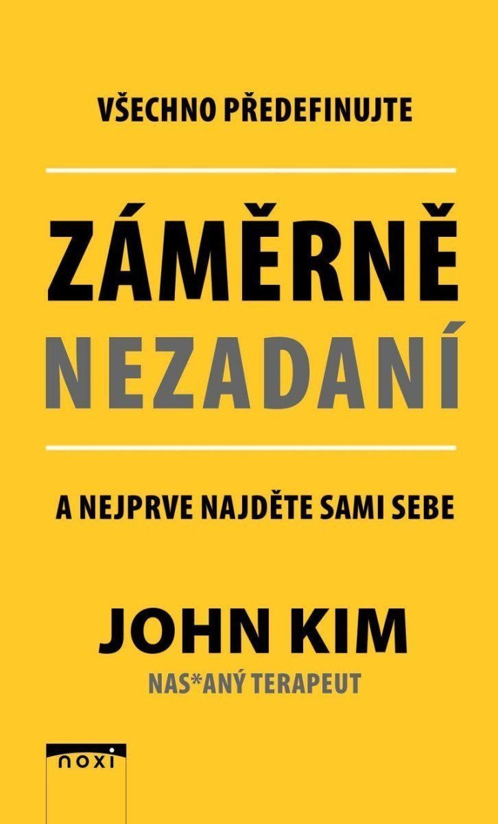Záměrně nezadaní - Všechno předefinujte a nejprve najděte sami sebe – Kim John