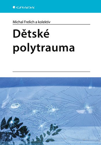 Dětské polytrauma – Frelich Michal