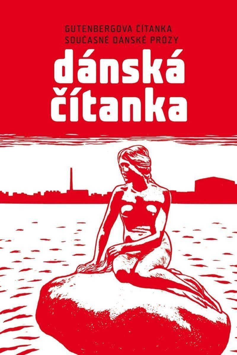 Dánská čítanka - Gutenbergova čítanka současné dánské prózy – Kliková Markéta