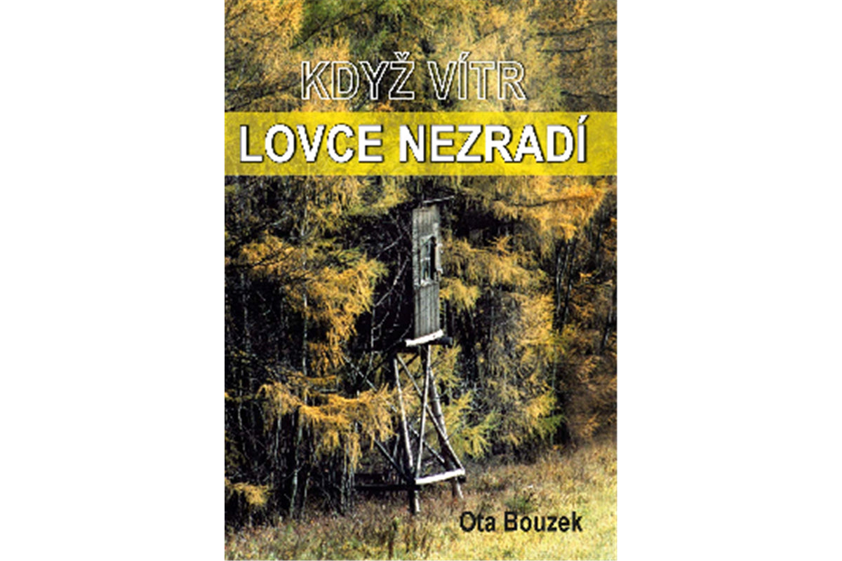Když vítr lovce nezradí – Bouzek Ota