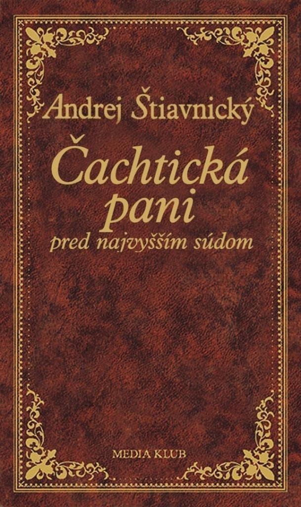 Čachtická pani pred najvyšším súdom slovensky – Štiavnický Andrej