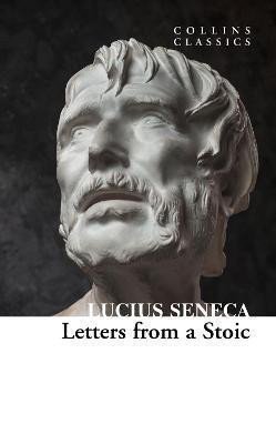 Letters from a Stoic – Seneca Lucius Annaeus