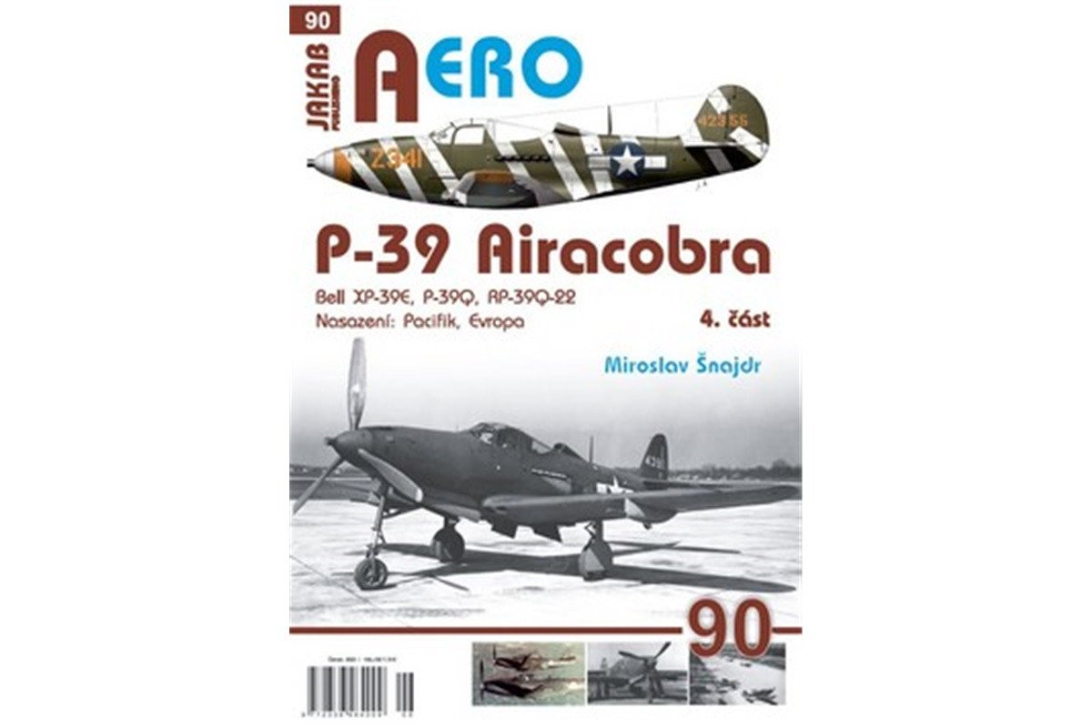 AERO 90 P-39 Airacobra Bell XP-39E P-39Q RP-39Q-22 4 část – Šnajdr Miroslav