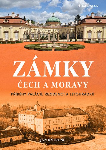 Zámky Čech a Moravy - Příběhy paláců rezidencí a letohrádků – Kvirenc Jan