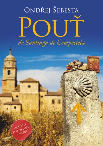 Pouť do Santiaga de Compostela – Šebesta Ondřej (2022)