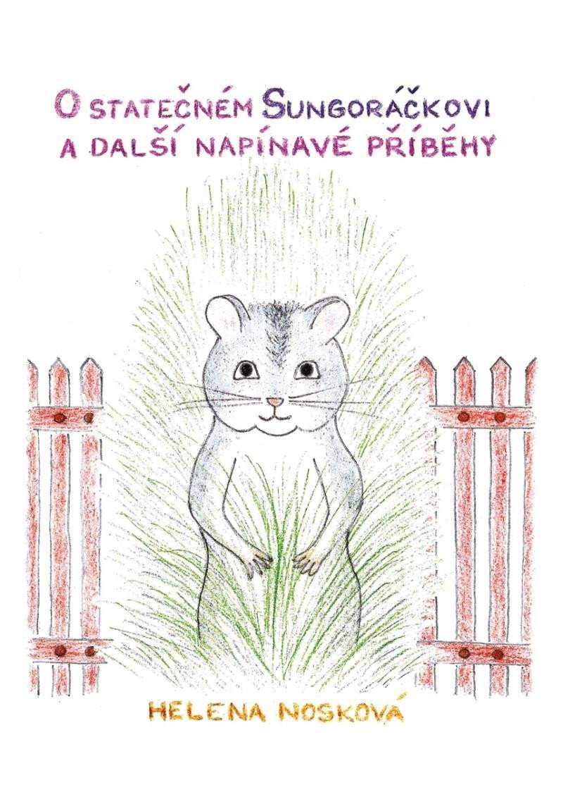 O statečném Sungoráčkovi a další napínavé příběhy – Nosková Helena