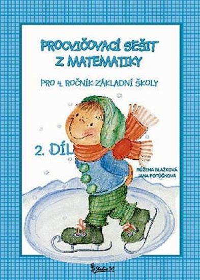 Procvičovací sešit z matematiky pro 4 ročník základní školy 2 díl – Potůčková Jana