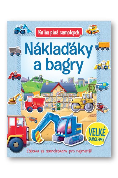 Náklaďáky a bagry - Kniha plná samolepek (2022)