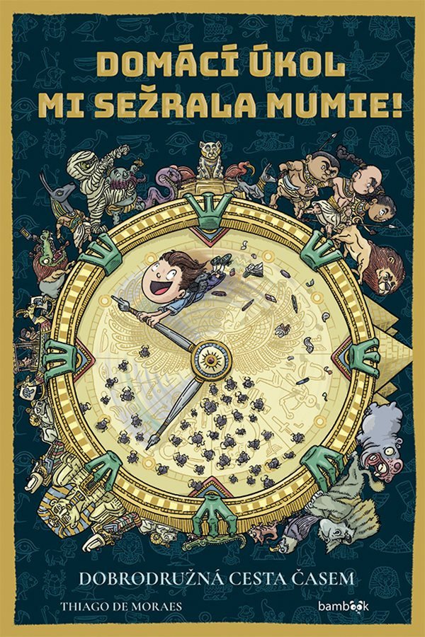 Domácí úkol mi sežrala mumie – de Moraes Thiago