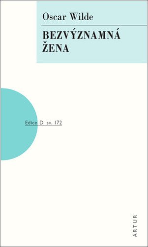 Bezvýznamná žena – Wilde Oscar (2022)