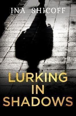 Lurking In Shadows – Shicoff Ina