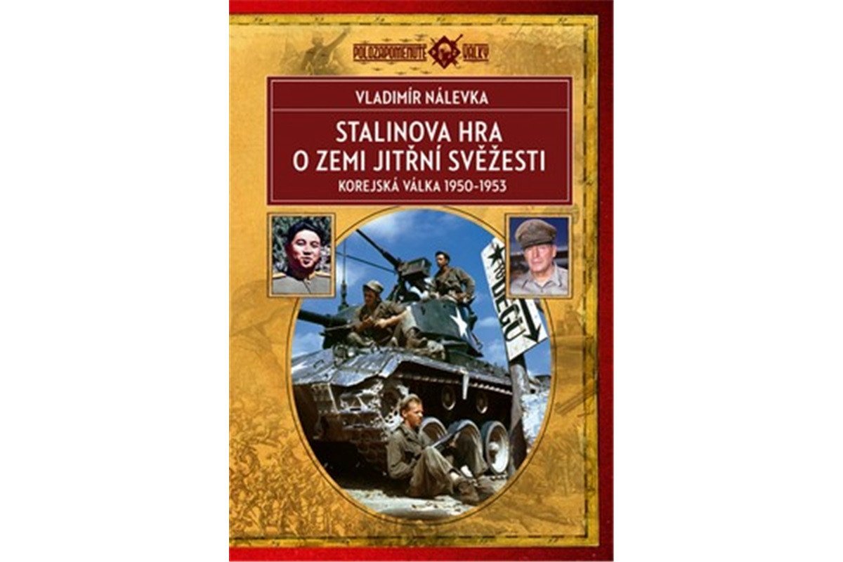 Stalinova hra o Zemi jitřní svěžesti - Korejská válka 1950-1953 – Nálevka Vladimír