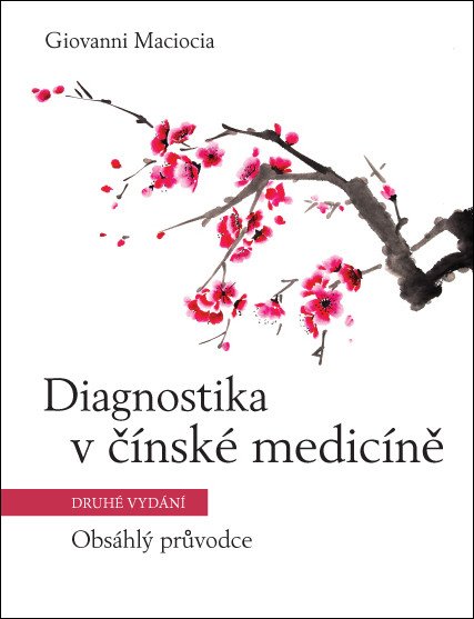 Diagnostika v čínské medicíně – Obsáhlý průvodce – Maciocia Giovanni