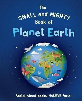 The Small and Mighty Book of Planet Earth – Brereton Catherine