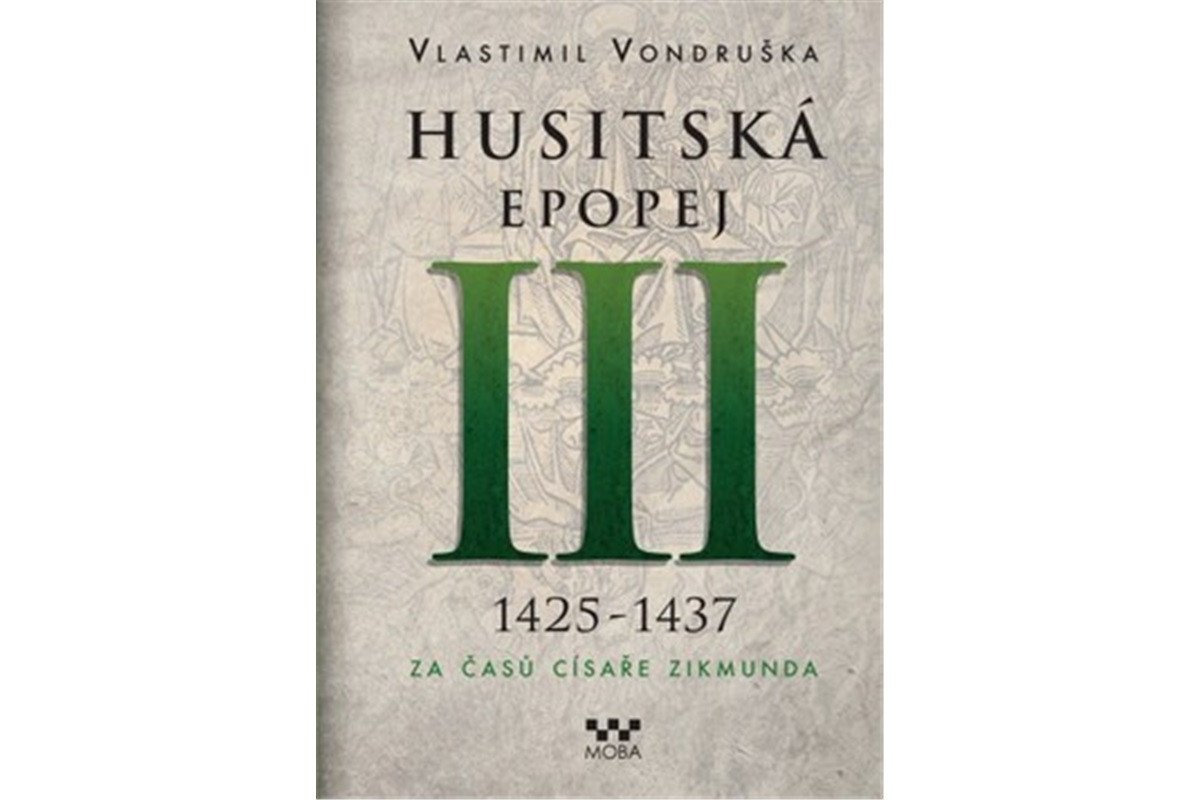 Husitská epopej III 1426-1437 - Za časů císaře Zikmunda – Vondruška Vlastimil