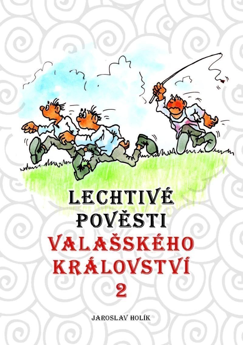 Lechtivé pověsti Valašského království – Holík Jaroslav