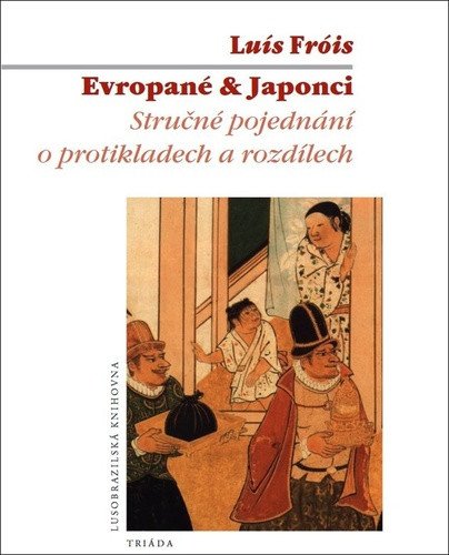 Evropané & Japonci - Stručné pojednání o protikladech a rozdílech – Fróis Luís (2022)