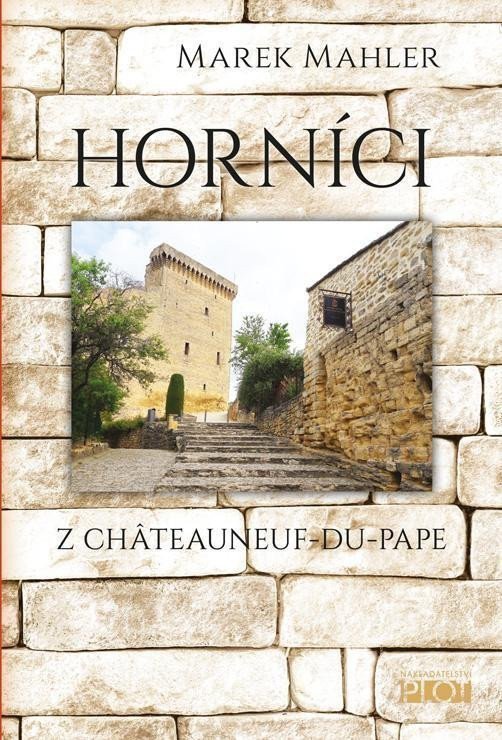Horníci z Châteauneuf-du-Pape – Mahler Marek