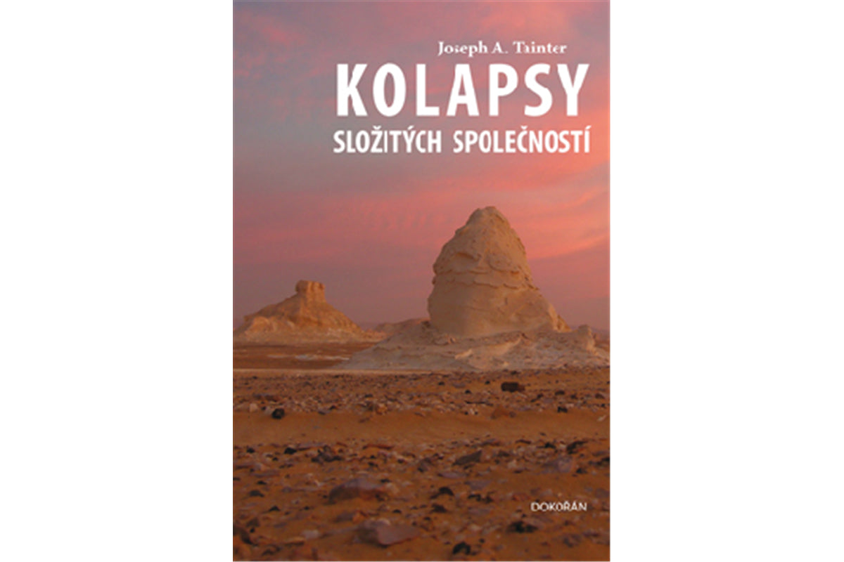 Kolapsy složitých společností – Tainter Joseph A