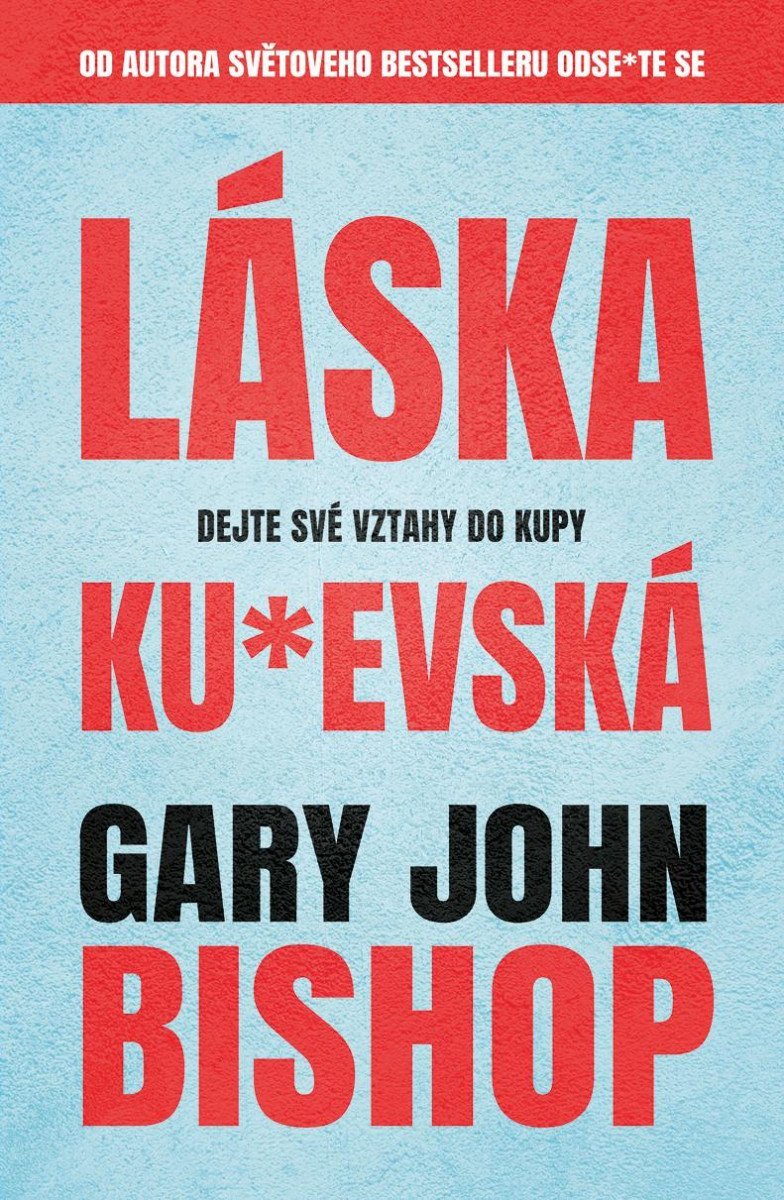 Láska kuevská - Dejte své vztahy do kupy – Bishop Gary John