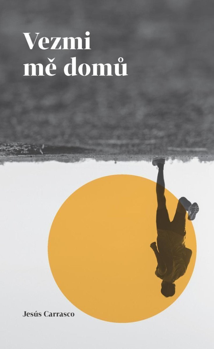 Vezmi mě domů – Carrasco Jesús