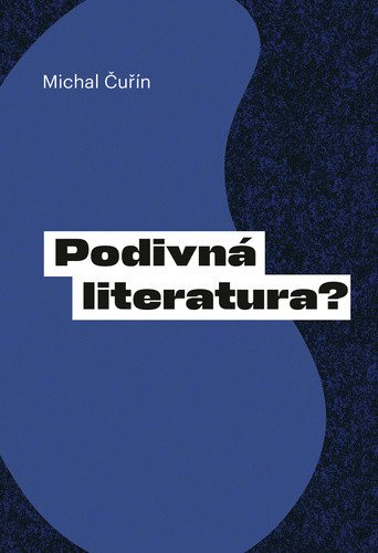 Podivná literatura – Čuřín Michal