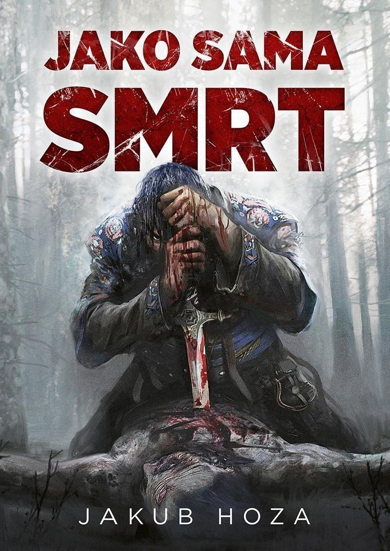 Jako sama smrt – Hoza Jakub