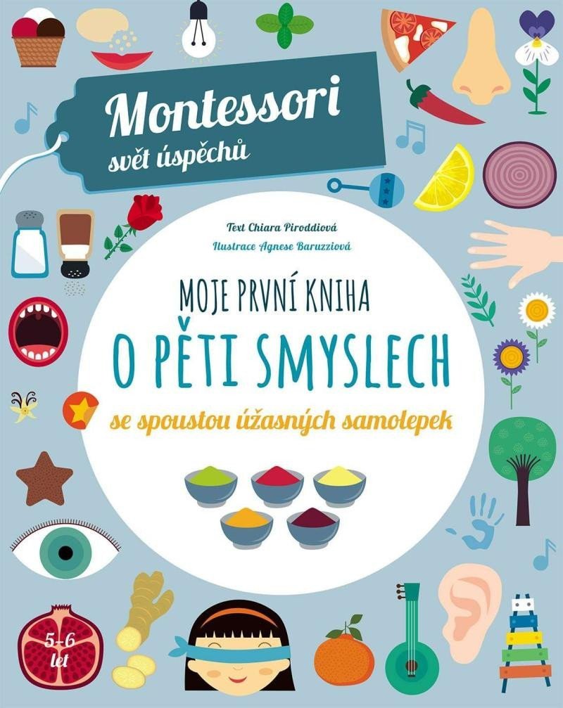 Moje první kniha o pěti smyslech se spoustou úžasných samolepek Montessori Svět úspěchů – Piroddiová Chiara