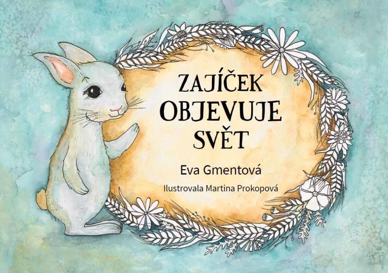 Zajíček objevuje svět – Gmentová Eva