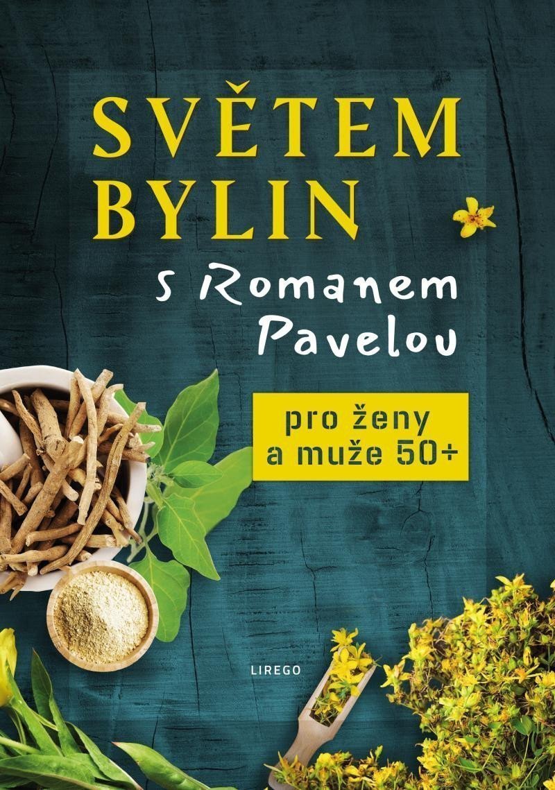 Světem bylin s Romanem Pavelou - Pro ženy a muže 50 – Pavela Roman